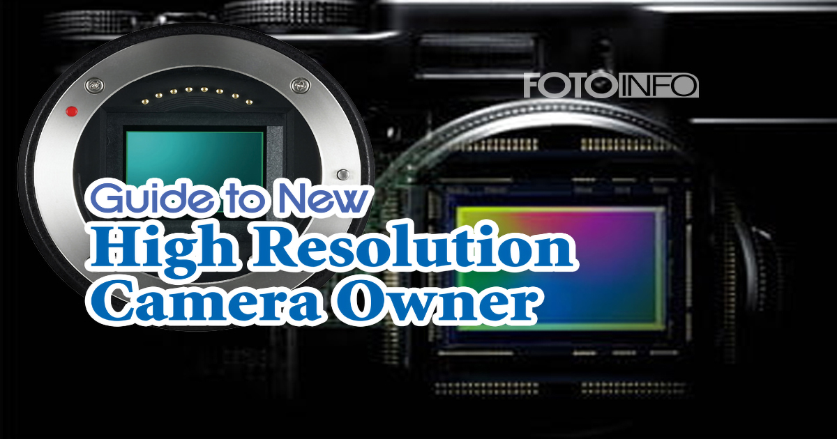 Advantages and Disadvantage 0f High Resolution Camera Fotoinfo Magazine
