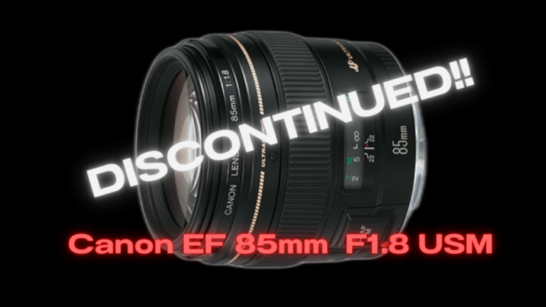 EF 85mm F1.8 USM Discontinued!! 